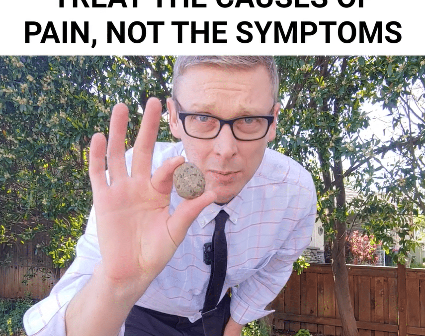 Treat the Causes of Pain, Not the Symptoms